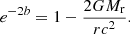 $$ \begin{aligned}&e^{-2b}=1-{2GM_{\rm r}\over rc^2} .\end{aligned} $$