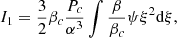$$ \begin{aligned} I_1&= {3\over 2}\beta _c{P_c\over \alpha ^3}\int {\beta \over \beta _c}\psi \xi ^2{{\mathrm{d} }\xi },\end{aligned} $$