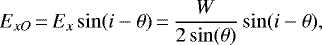 \begin{equation*} E_{xO}\,{=}\,E_x \sin(i-\theta)\,{=}\,\frac{W}{2\sin(\theta)} \sin(i-\theta) ,\end{equation*}