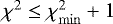 $\chi^2\le\chi^2_{\mathrm{min}}&#x002B;1$