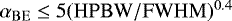 $\alpha_{\mathrm{BE}}\le 5(\mathrm{HPBW}/\mathrm{FWHM})^{0.4}$