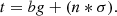 $$ \begin{aligned} t = bg + (n * \sigma ). \end{aligned} $$