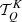$ \mathcal{T}^K_Q $