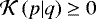 ${\cal K}\left(p|q\right)\geq 0$