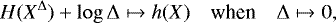 \begin{equation*} H(X^{\Delta})&#x002B;\log\Delta \mapsto h(X) \quad \mbox{when} \quad \Delta \mapsto 0, \end{equation*}