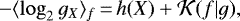 \begin{equation*} -\langle \log_2 g_X \rangle_f \,{=}\, h(X)&#x002B;{\cal K}(f|g), \end{equation*}