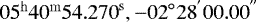 ${\mathrm{05^{h}40^{m}{54.270}^{s},{-02}^{\circ}{28}^{&#x0027;}{00.00}^{&#x0027;&#x0027;}}}$