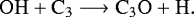 \begin{equation*}\mathrm{OH &#x002B; C_3} \longrightarrow \mathrm{C_3O &#x002B; H}. \end{equation*}