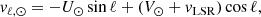$$ \begin{aligned} v_{\ell ,\odot } = -U_\odot \sin {\ell } + (V_\odot +v_{\rm LSR})\cos {\ell }, \end{aligned} $$