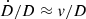 $ \dot D/D\approx v/D $