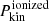 $ P_{\mathrm{kin}}^{\mathrm{ionized}} $
