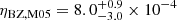 $ \eta_{\mathrm{BZ,M05}}=8.0^{+0.9}_{-3.0}\times 10^{-4} $