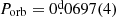 $ P_{\mathrm{orb}}=0{{\overset{\text{d}}{.}}}0697(4) $
