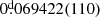 $ 0{{\overset{\text{d}}{.}}}069422(110) $