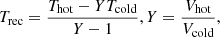$$ \begin{aligned} T_{\rm rec} = \frac{T_{\rm hot} - Y T_{\rm cold}}{Y - 1}, Y = \frac{V_{\rm hot}}{V_{\rm cold}}, \end{aligned} $$