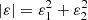 $ |\varepsilon| = \varepsilon_{1}^2 + \varepsilon_{2}^2 $