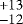 $^{&#x002B;13}_{-12}$