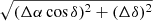 $ \sqrt{(\Delta\alpha\cos\delta)^2+(\Delta\delta)^2} $