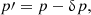 $$ \begin{aligned} p\prime = p - \updelta p, \end{aligned} $$