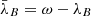 $ \bar\lambda_B = \omega - \lambda_B $