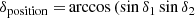 $$ \begin{aligned} \delta _{\rm position} =&\arccos {(\sin {\delta _1}\sin {\delta _2}} \end{aligned} $$