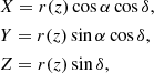 $$ \begin{aligned}&X = r(z) \cos \alpha \cos \delta , \\&Y = r(z) \sin \alpha \cos \delta , \\&Z = r(z) \sin \delta , \end{aligned} $$