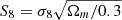 $ S_8 = \sigma_8 \sqrt{ \Omega_{m}/0.3 } $