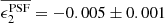 $ \overline{ \epsilon_2^{\mathrm{PSF}}} = -0.005 \pm 0.001 $