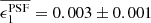$ \overline{ \epsilon_1^{\mathrm{PSF}}} = 0.003 \pm 0.001 $