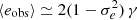 $ \langle e_{\rm obs} \rangle \simeq 2(1 - \sigma_e^2)\, \gamma $