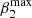 $ \beta_2^{\rm max} $