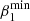 $ \beta_1^{\rm min} $