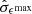 $ \hat{\sigma}_{\epsilon^{\mathrm{max}}} $