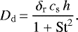 \begin{equation*} D_{\mathrm{d}}\,{=}\,\frac{\delta_{\textrm{r}}\,c_{\textrm{s}}\,h}{1&#x002B;\textrm{St}^2}.\end{equation*}