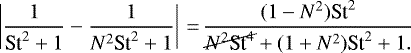 \begin{align*}\left\vert\frac{1}{\textrm{St}^2&#x002B;1}-\frac{1}{N^2\textrm{St}^2&#x002B;1}\right \vert \,{=}\,\frac{(1-N^2)\textrm{St}^2}{\cancel{N^2\textrm{St}^4}&#x002B;(1&#x002B;N^2)\textrm{St}^2&#x002B;1.} \end{align*}