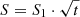 $ S = S_1\cdot\sqrt{t} $