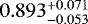 $0.893^{&#x002B;0.071}_{-0.053}$