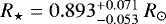 $R_{\star}=0.893^{&#x002B;0.071}_{-0.053}~R_{\odot}$
