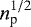 $n_{\textrm{p}}^{1/2}$