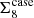 $ \Sigma_{\mathrm{8}}^{\mathrm{case}} $