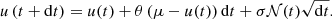 $$ \begin{aligned} u\left(t+\mathrm{d} t\right) = u(t) +\theta \left(\mu -u(t)\right)\mathrm{d} t+\sigma \mathcal{N} (t)\sqrt{\mathrm{d} t}. \end{aligned} $$