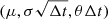 $ (\mu,\sigma \sqrt{\Delta t},\theta \Delta t) $
