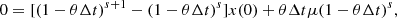 $$ \begin{aligned} 0 = [(1-\theta \Delta t)^{s+1}-(1-\theta \Delta t)^{s}] x(0) + \theta \Delta t \mu (1-\theta \Delta t)^{s}, \end{aligned} $$