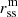 $ r_{\mathrm{ss}}^{\mathrm{m}} $