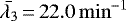 $\Bar{\lambda_3}\,{=}\,22.0\,\mathrm{min}^{-1}$