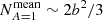 $ N^{\mathrm{mean}}_{A=1} \sim 2b^2/3 $