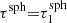 $ {\tau^{\rm sph}}{=}{\tau_1^{\rm sph}} $
