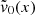 $ \tilde{\mathit{v}}_0(x) $