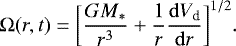\begin{equation*}\Omega(r,t)=\bigg[\frac{G M_*}{r^3}&#x002B;\frac{1}{r}\frac{\mathrm{d}V_{\textrm{d}}}{\mathrm{d}r}\bigg]^{1/2}. \end{equation*}