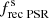 $ f_\mathrm{rec\;PSR}^\mathrm{s} $